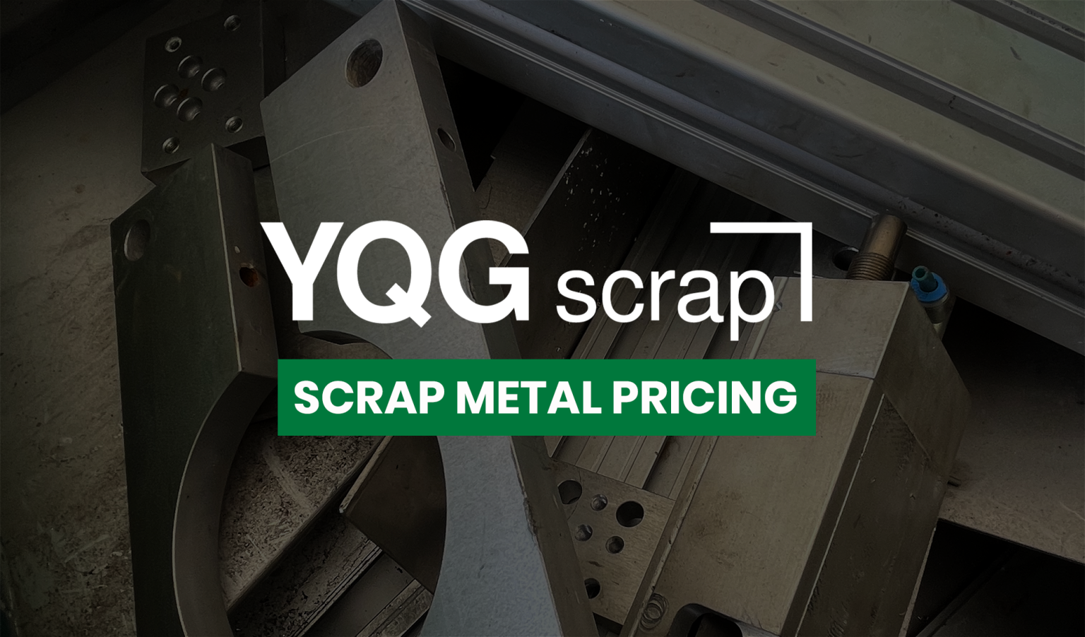 Scrap Metal Pricing YQG Scrap